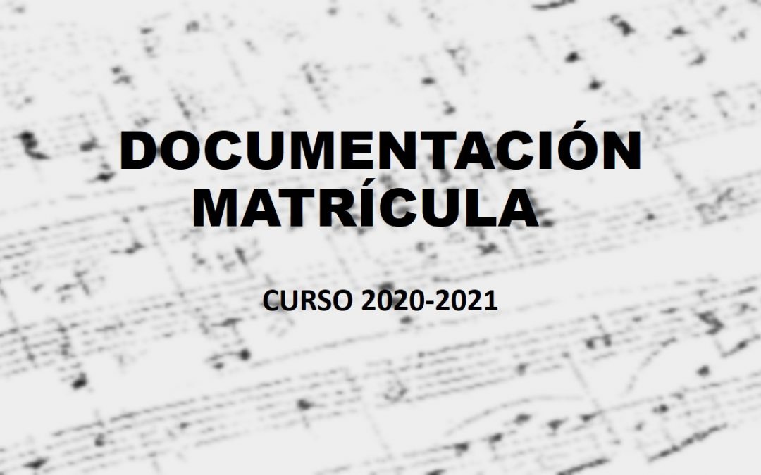 DOCUMENTACIÓN MATRÍCULA 2020-2021