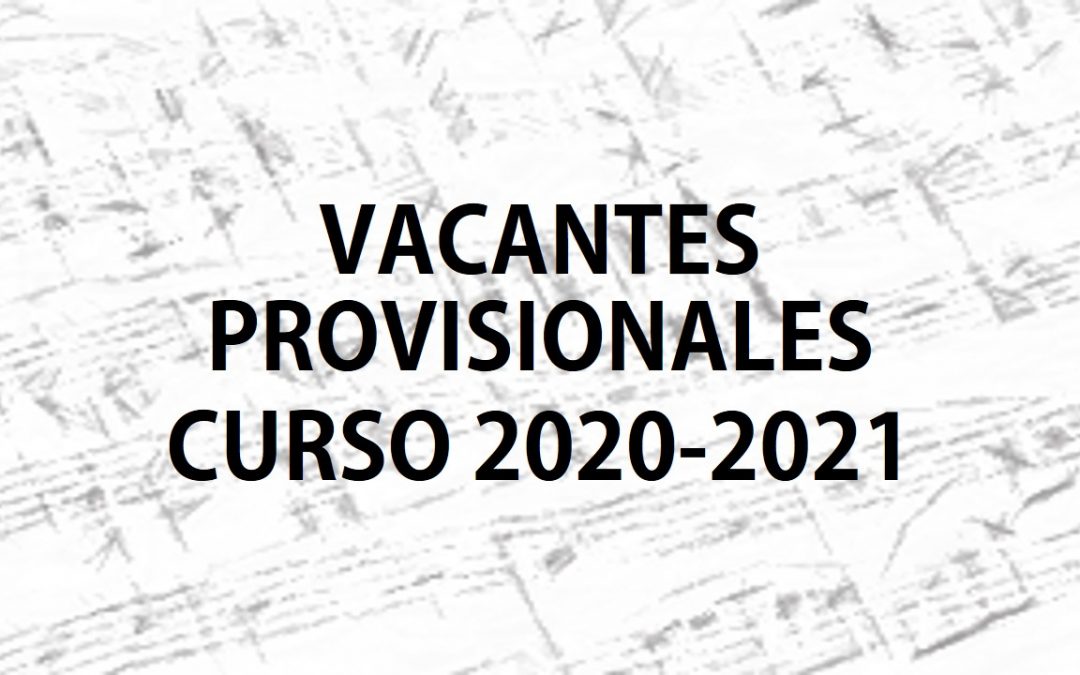 Vacantes provisionales Curso 2020-2021
