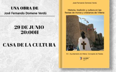 El Ayuntamiento presenta la obra de Domene Verdú, ‘Historia, tradición y cultura en las fiestas de Moros y Cristianos de Villena’