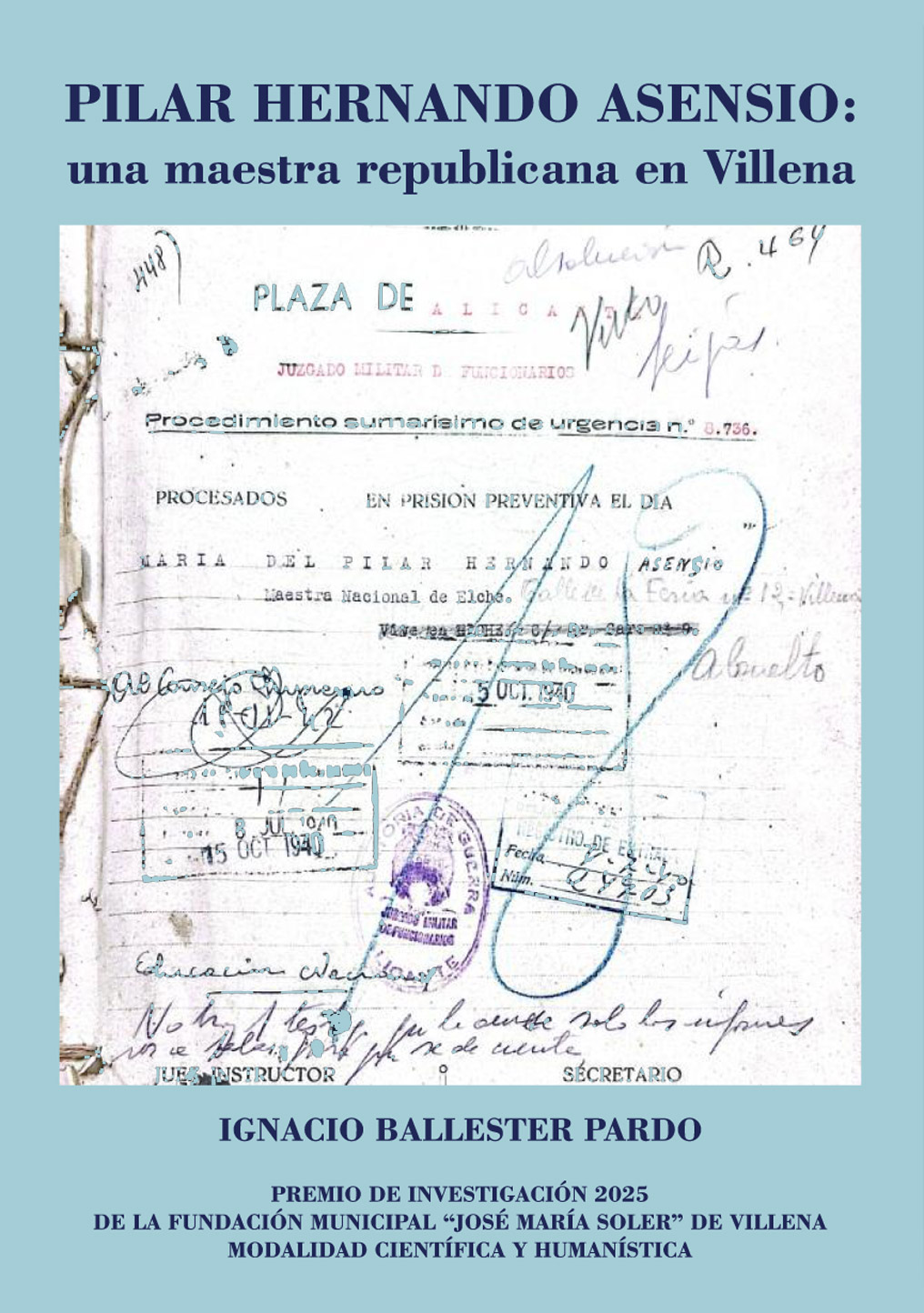 1 Ignacio Ballester Pardo Universidad de Alicante ignacio.ballester@ua.es Pilar Hernando Asensio: una maestra republicana en Villena