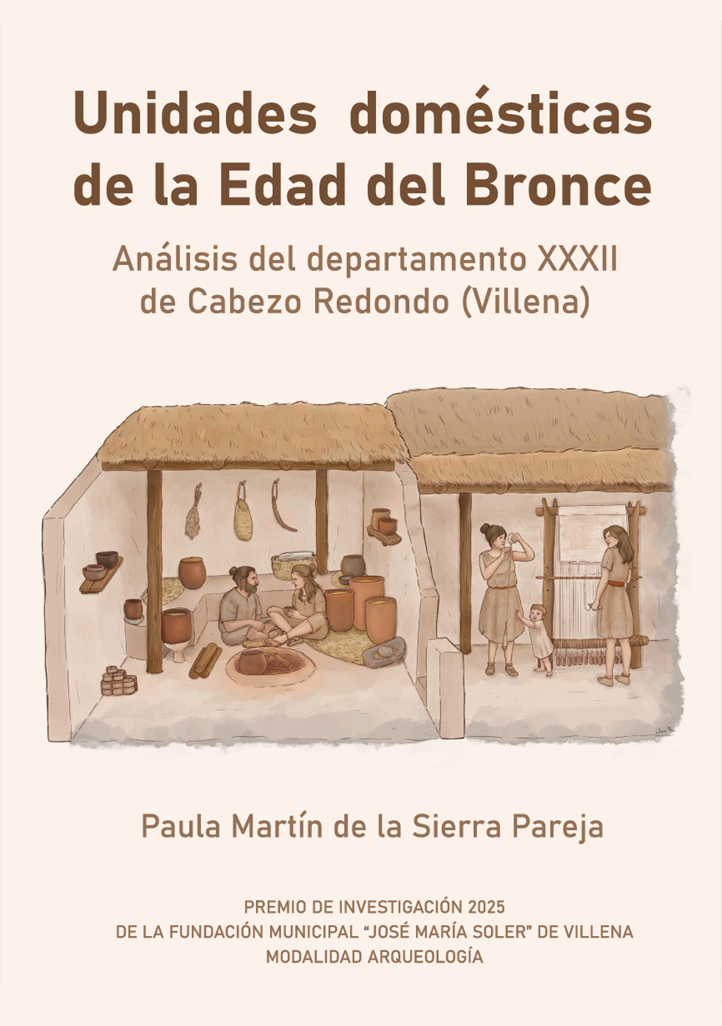 Unidades Domésticas de la Edad del Bronce. Análisis del Departamento XXXII de Cabezo Redondo (Villena)